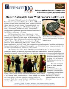 Fulton—Mason—Peoria—Tazewell Unit Extension Snapshot November 2014 Master Naturalists Tour West Peoria’s Rocky Glen University of Illinois Extension River Valley Master Naturalists are volunteers from Fulton, Mas