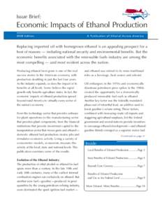 Issue Brief:  Economic Impacts of Ethanol Production 2008 Edition  A Publication of Ethanol Across America