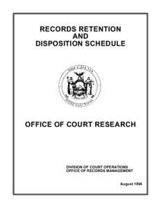 RECORDS RETENTION AND DISPOSITION SCHEDULE OFFICE OF COURT RESEARCH