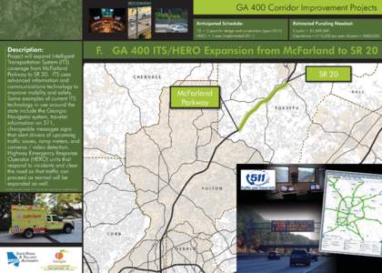 GA 400 Corridor Improvement Projects  Description: Project will expand Intelligent Transportation System (ITS) coverage from McFarland