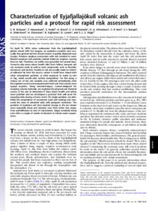 Characterization of Eyjafjallajökull volcanic ash particles and a protocol for rapid risk assessment S. R. Gislasona, T. Hassenkamb, S. Nedelb, N. Bovetb, E. S. Eiriksdottira, H. A. Alfredssona, C. P. Hemb, Z. I. Balogh