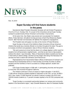 Feb. 10, 2014  Super Sunday will find future students in the pews Sacramento State President Alexander Gonzalez will visit Antioch Progressive Church at 10 a.m. Sunday, Feb. 16, as part of the University’s annual Super