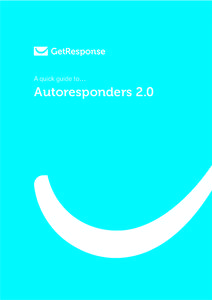 World’s Easiest Email Marketing.  A quick guide to… Autoresponders 2.0