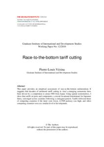 Graduate Institute of International and Development Studies Working Paper No: Race-to-the-bottom tariff cutting Pierre-Louis Vézina Graduate Institute of International and Development Studies