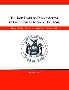 THE TASK FORCE TO EXPAND ACCESS TO CIVIL LEGAL SERVICES IN NEW YORK REPORT TO THE CHIEF JUDGE OF THE STATE OF NEW YORK NOVEMBER 2013