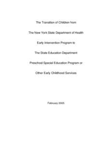 The Transition of Children from the NYSDOH Early Intervention Program to the State Education Department Preschool Special Education Program or other Early Childhood Services