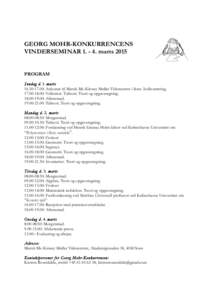 GEORG MOHR-KONKURRENCENS VINDERSEMINARmarts 2015 PROGRAM Søndag d. 1. marts: Ankomst til Mærsk Mc-Kinney Møller Videncenter i Sorø. Indkvartering: Velkomst. Talteori. Teori og opgave