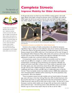 The Benefits of Complete Streets 3 Complete Streets Improve Mobilty for Older Americans An 82-year-old woman was fined more than $100 for crossing against a don’t-walk