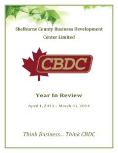Shelburne County Business Development Center Limited Year In Review April 1, 2013 – March 31, 2014