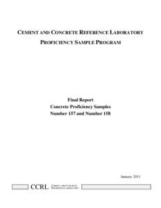 CEMENT AND CONCRETE REFERENCE LABORATORY PROFICIENCY SAMPLE PROGRAM Final Report Concrete Proficiency Samples Number 157 and Number 158