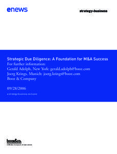 Strategic Due Diligence: A Foundation for M&A Success For further information: Gerald Adolph, New York:  Joerg Krings, Munich:  Booz & Company