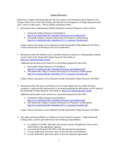 Annual Disclosures Federal Law requires that Dartmouth provide each student with information about Financial Aid, Campus Safety, Peer to Peer File Sharing, the financial aid consequences of illegal drug possession and a 