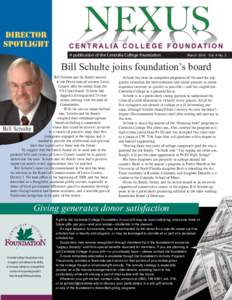 A publication of the Centralia College Foundation  March 2010 Vol. 4 No. 2 Bill Schulte joins foundation’s board Bill Schulte and his family moved
