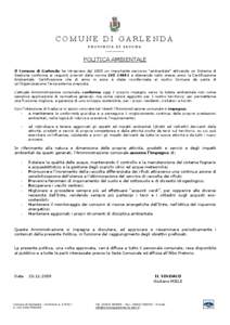 COMUNE DI GARLENDA PROVINCIA DI SAVONA ____________ POLITICA AMBIENTALE Il Comune di Garlenda ha intrapreso dal 2005 un importante percorso “ambientale” attivando un Sistema di