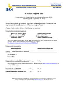 Concept Paper # 220 Presented to the Department of Administrative Services (DAS) Date Prepared: September 18, 2012 Name of document to be reviewed: Short-term Software Developer/Programmer Staff Augmentation for Iowa Dep