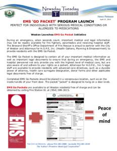 EMS ‘GO PACKET’ PROGRAM LAUNCH  April 15, 2014 PERFECT FOR INDIVIDUALS WITH SERIOUS MEDICAL CONDITIONS OR ALLERGIES TO MEDICATIONS