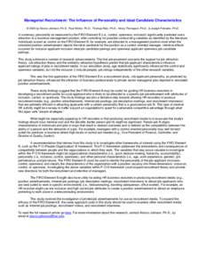 Managerial Recruitment: The Influence of Personality and Ideal Candidate Characteristics © 2005 by Alonzo Johnson, Ph.D., Paul Winter, Ph.D., Thomas Reio, Ph.D., Henry Thompson, Ph.D., & Joseph Petrosko, Ph.D. In summar