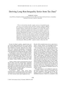 THE ECONOMIC RECORD, VOL. 81, NO. 255, AUGUST, 2005, S58–S70  Deriving Long-Run Inequality Series from Tax Data∗ ANDREW LEIGH Social Policy, Evaluation Analysis and Research Centre, Research School of Social Sciences