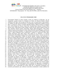 UNIVERSIDADE FEDERAL DE SANTA CATARINA CENTRO DE CIÊNCIAS DA EDUCAÇÃO NÚCLEO DE DESENVOLVIMENTO INFANTIL Campus Professor João David Ferreira Lima – Trindade – CEP – Florianópolis – SC - Fone: (48