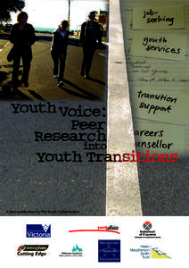 Youth Voice: Peer Research into Youth Transitions A joint publication by The Youth Collaboration