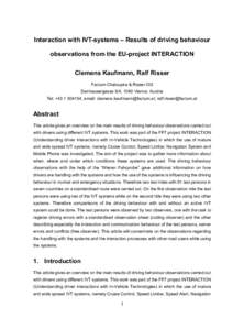 Interaction with IVT-systems – Results of driving behaviour observations from the EU-project INTERACTION Clemens Kaufmann, Ralf Risser Factum Chaloupka & Risser OG Danhausergasse 6/4, 1040 Vienna, Austria Tel: +[removed]