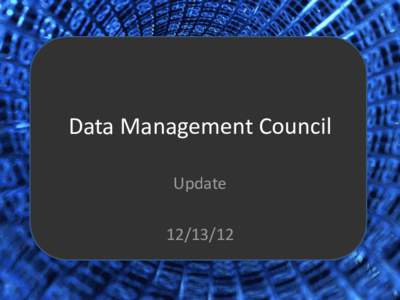 Data Management Council Update[removed] Data Management Council Scott Grothe