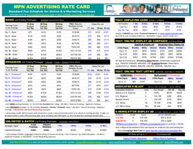 MPN ADVERTISING RATE CARD Standard Fee Schedule for Online & e-Marketing Services Purchase jobs @ www.mpnDiversityJobs.com or www.MPNsite.com/startpurchase.asp BASIC Job Posting Packages