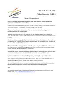 MEDIA RELEASE Friday, November 07, 2014 Water filling stations Council is reminding residents that the low-flow water filling stations in Gulgong, Mudgee and Rylstone are available only to rural residents.