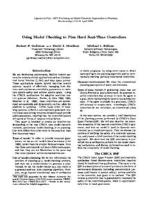 Appears in Proc. AIPS Workshop on Model-Theoretic Approaches to Planning Breckenridge, CO, 14 April 2000 Using Model Checking to Plan Hard Real-Time Controllers Robert P. Goldman