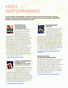 HIGH WATERMARKS In each newsletter, CCAHA highlights a few books or websites we think will be of interest to collections managers, conservators, and collectors. This issue’s suggestions focus on the preservation of pho