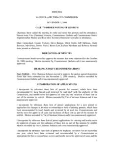 MINUTES ALCOHOL AND TOBACCO COMMISSION NOVEMBER 3, 2009 CALL TO ORDER/NOTING OF QUORUM Chairman Snow called the meeting to order and noted the quorum and the attendance. Present were Vice Chairman Johnson, Commissioner G