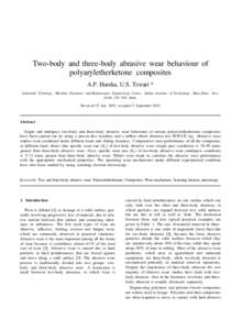 Two-body and three-body abrasive wear behaviour of polyaryletherketone composites A.P. Harsha, U.S. Tewari * Industrial Tribology, Machine Dynamics and Maintenance Engineering Centre, Indian Institute of Technology, Hauz