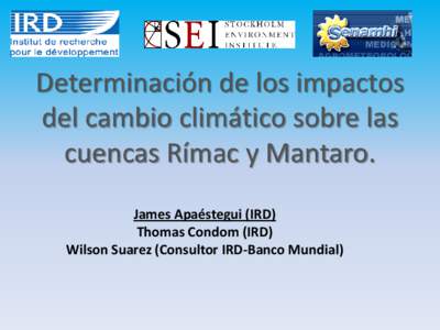 Determinación de los impactos del cambio climático sobre las cuencas Rímac y Mantaro.