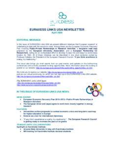 EURAXESS LINKS USA NEWSLETTER April 2009 EDITORIAL MESSAGE In this issue of EURAXESS Links USA we present different initiatives that European research is undertaking to deal with the economic crisis. Among these are the 
