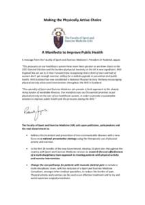 Making the Physically Active Choice  A Manifesto to Improve Public Health A message from the Faculty of Sport and Exercise Medicine’s President Dr Roderick Jaques “The pressures on our healthcare system have never be