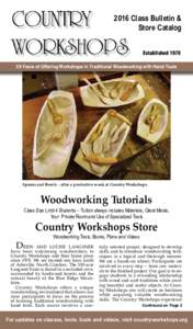 2016 Class Bulletin & Store Catalog EstablishedYears of Offering Workshops in Traditional Woodworking with Hand Tools  Spoons and Bowls – after a productive week at Country Workshops.