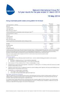 Babcock International Group PLC full year results for the year ended 31 March[removed]May 2014 Strong, broad-based growth creates a strong platform for the future March 2014