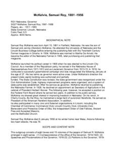 McKelvie, Samuel Roy, [removed]RG1 Nebraska. Governor SG27 McKelvie, Samuel Roy, [removed]Papers, etc. : [removed]State Governor; Lincoln, Nebraska Cubic Feet: 6.5