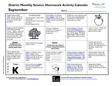 District Monthly Science Homework Activity Calendar  September Plants need sunlight, water, and air in order to grow. Draw a picture of