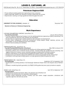 LOUIS E. CAPUANO, JR 2455 Bennett Valley Rd., Ste. A112  Santa Rosa, CA 95404  [removed]  ([removed]Petroleum Engineer/CEO  Proven ability of creating geothermal engineering service