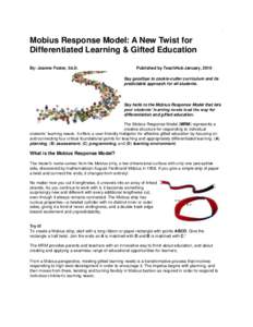 Mobius Response Model: A New Twist for Differentiated Learning & Gifted Education By: Joanne Foster, Ed.D. Published by TeachHub January, 2010 Say goodbye to cookie-cutter curriculum and its