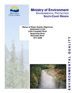 Ministry of Environment  Status of Water Quality Objectives Attainment in the Little Campbell River Serpentine River