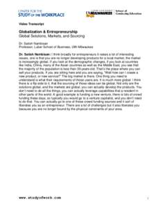 Video Transcript  Globalization & Entrepreneurship Global Solutions, Markets, and Sourcing Dr. Satish Nambisan Professor, Lubar School of Business, UW-Milwaukee