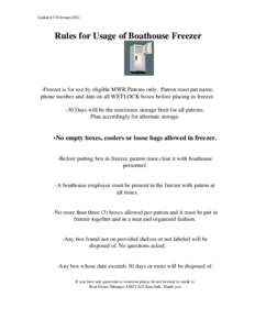 Updated 17February2011  Rules for Usage of Boathouse Freezer -Freezer is for use by eligible MWR Patrons only. Patron must put name, phone number and date on all WETLOCK boxes before placing in freezer.