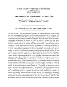 IN THE COURT OF APPEALS OF TENNESSEE AT KNOXVILLE July 9, 2014 Session CHRIS TAVINO v. VICTORIA ASHLEY SPEAR TAVINO Appeal from the Chancery Court for Knox County No[removed]