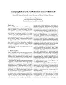 Deploying Safe User-Level Network Services with icTCP Haryadi S. Gunawi, Andrea C. Arpaci-Dusseau, and Remzi H. Arpaci-Dusseau Computer Sciences Department University of Wisconsin, Madison {haryadi, dusseau, remzi}@cs.wi