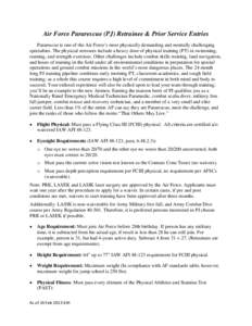 Air Force Pararescue (PJ) Retrainee & Prior Service Entries Pararescue is one of the Air Force’s most physically demanding and mentally challenging specialties. The physical stressors include a heavy dose of physical t