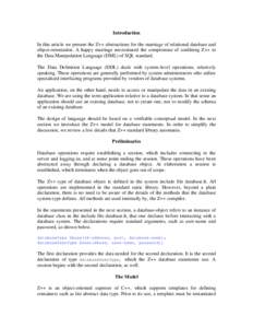 Introduction In this article we present the Z++ abstractions for the marriage of relational database and object-orientation. A happy marriage necessitated the compromise of confining Z++ to the Data Manipulation Language