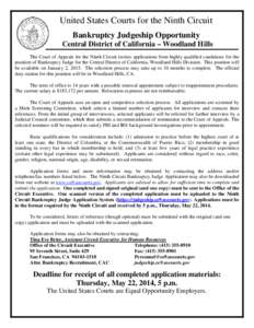 United States Courts for the Ninth Circuit Bankruptcy Judgeship Opportunity Central District of California – Woodland Hills The Court of Appeals for the Ninth Circuit invites applications from highly qualified candidat