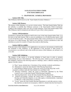 SAUK-SUIATTLE INDIAN TRIBE EVICTIONS ORDINANCE I. CHAPTER ONE: GENERAL PROVISIONS Section[removed]Title. This Ordinance shall be known as the “Sauk-Suiattle Evictions Ordinance.” Section[removed]Purpose.